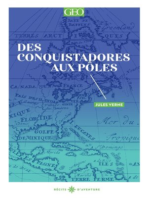 cover image of Des conquistadores aux pôles